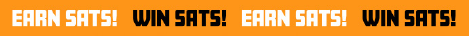 EARN SATS! WIN SATS!